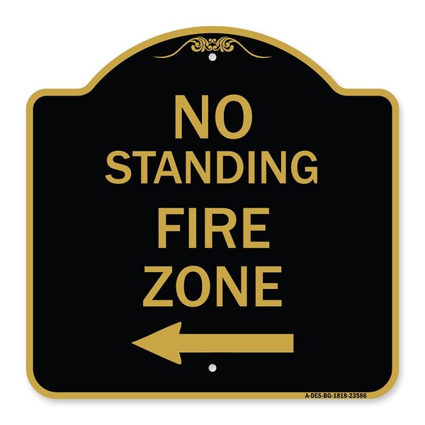 No Standing Fire Zone W/ Left Arrow, Black & Gold Aluminum Sign, 18" x 18", BG-1818-23586
